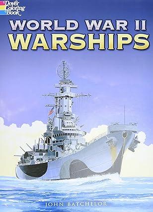 world war ii warships 1st edition john batchelor 0486451631, 978-0486451633