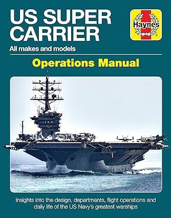 us super carrier all makes and models insights into the design departments flight operations and daily life