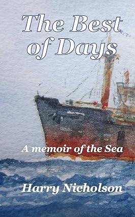 the best of days a memoir of the sea 1st edition harry nicholson 1981922954, 978-1981922956