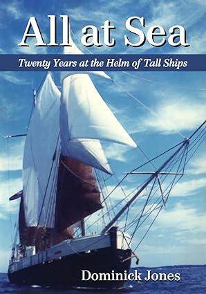 all at sea twenty years at the helm of tall ships 1st edition dominick jones 0786475803, 978-0786475803