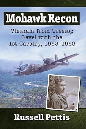 mohawk recon vietnam from treetop level with the 1st cavalry 1968-1969 1st edition russell pettis 1476687366,