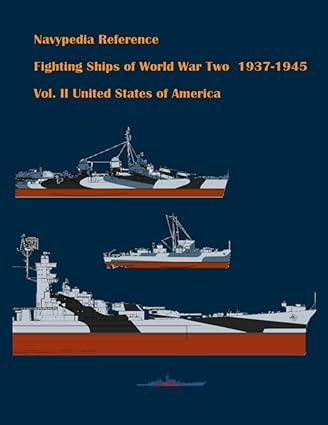 fighting ships of world war two 1937-1945 united states of america volume ii 1st edition ivan gogin,