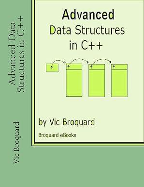 advanced data structures in c++ 3rd edition vic broquard 1941415555, 978-1941415559