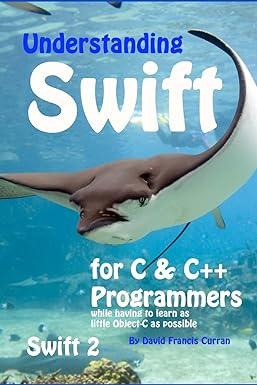 understanding swift for c and c++ programmers while having to learn as little object c as possible 1st