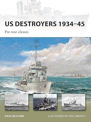 us destroyers 1934-45 pre war classes 1st edition dave mccomb, paul wright 1846034434, 978-1846034435