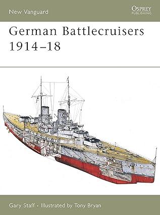 german battlecruisers 1914-18 1st edition gary staff, tony bryan 1846030099, 978-1846030093