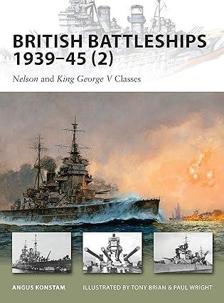 british battleships 1939-45-2 nelson and king george v classes 1st edition angus konstam, tony bryan, paul
