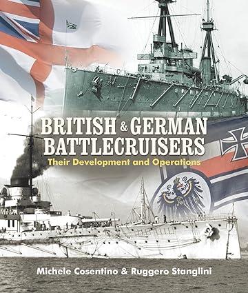 british and german battlecruisers their development and operations 1st edition michele cosentino, ruggero