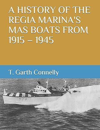 a history of the regia marinas mas boats from 1915 -1945 1st edition mr. t. garth connelly b08dbnhb98,
