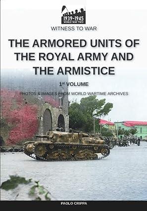 the armored units of the royal army and the armistice volume 1 1st edition paolo crippa 8893277301,