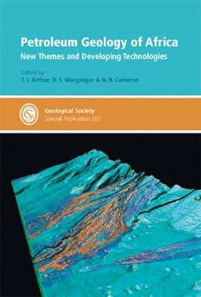 petroleum geology of africa new themes and developing technologies 1st edition t. j. arthur, douglas scott