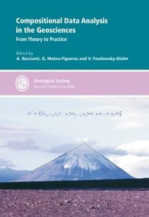 compositional data analysis in the geosciences from theory to practice special publication no 264 1st edition