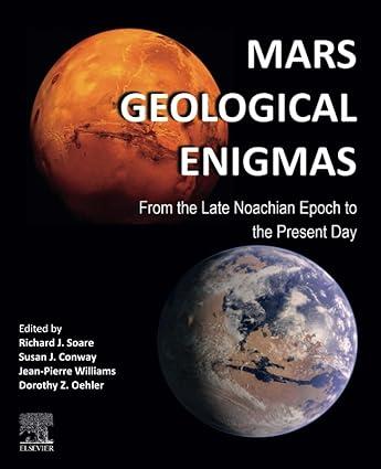 mars geological enigmas: from the late noachian epoch to the present day 1st edition richard soare, susan