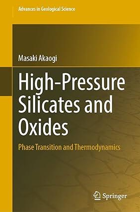 high pressure silicates and oxides phase transition and thermodynamics 1st edition masaki akaogi 9811963622,