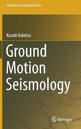 ground motion seismology 1st edition kazuki koketsu 9811585695, 978-9811585692