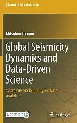 global seismicity dynamics and data driven science seismicity modelling by big data analytics 1st edition
