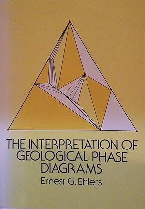 the interpretation of geological phase diagrams 1st edition ernest g. ehlers 0486653897, 978-0486653891