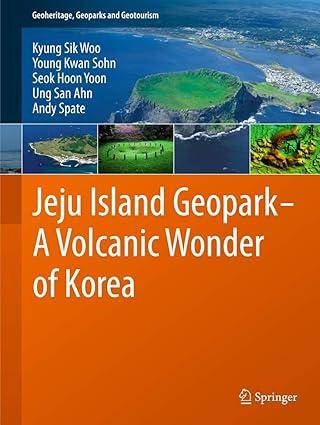 jeju island geopark a volcanic wonder of korea 1st edition kyung sik woo, young kwan sohn, seok hoon yoon,