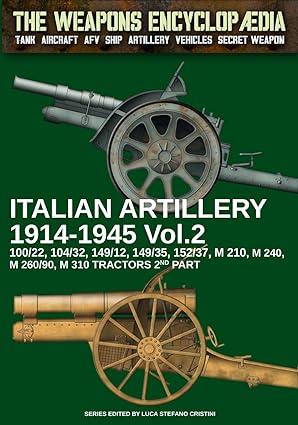 italian artillery 1914-1945 volume 2 1st edition luca stefano cristini b0cjhf38yn, 979-1255890102