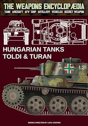 hungarian tanks toldi and turan 1st edition luca stefano cristini b0c9s56yh6, 979-1255890065
