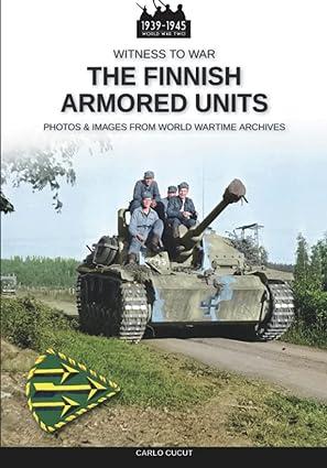 the finnish armored units 1st edition carlo cucut 8893277921, 978-8893277921