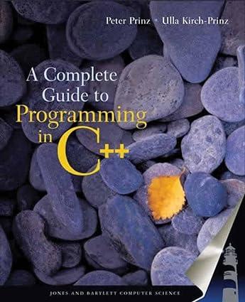 a complete guide to programming in c++ 1st edition ulla kirch-prinz, peter prinz 0763718173, 978-0763718176