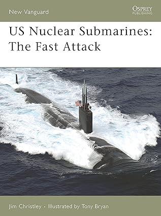 us nuclear submarines the fast attack 1st edition jim christley, tony bryan 1846031680, 978-1846031687