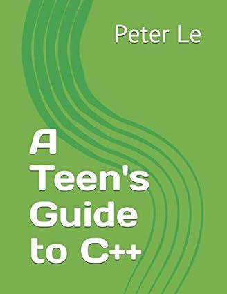 a teens guide to c++ 1st edition peter le 1731581300, 978-1731581303