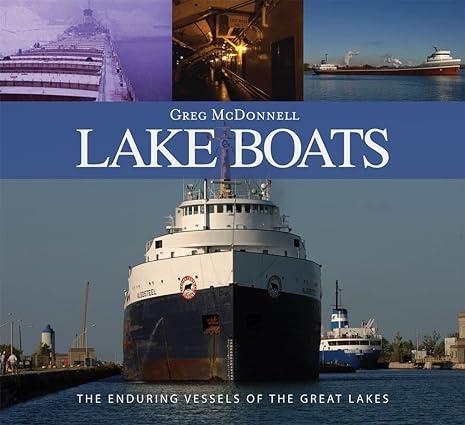 lake boats the enduring vessels of the great lakes 1st edition greg mcdonnell 1770854894, 978-1770854895