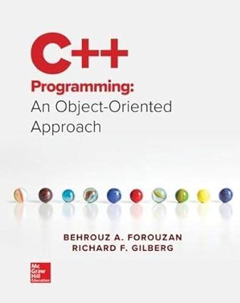 c++ programming an object oriented approach 1st edition behrouz a. forouzan, richard gilberg 0073523380,