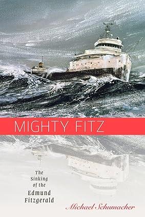 mighty fitz the sinking of the edmund fitzgerald 1st edition michael schumacher 0816680817, 978-0816680818