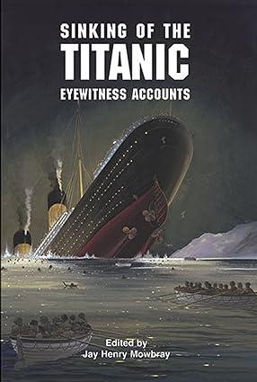 sinking of the titanic eyewitness accounts 1st edition jay henry mowbray 0486402983, 978-0486402987