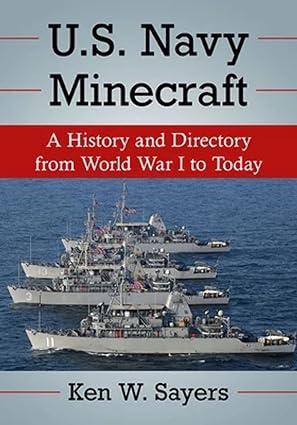 us navy minecraft a history and directory from world war i to today 1st edition ken w. sayers 147668202x,