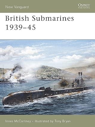 british submarines 1939-45 1st edition innes mccartney, tony bryan 1846030072, 978-1846030079
