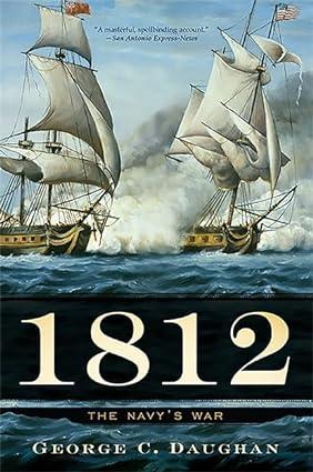 1812 the navys war 1st edition george c daughan 0465085997, 978-0465085996