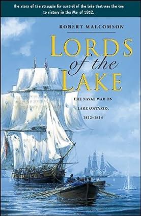 lords of the lake the naval war on lake ontario 1812-1814 1st edition robert malcomson 1896941249,