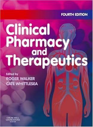 clinical pharmacy and therapeutics 4th edition roger walker bpharm phd frpharms ffph 0443102856,