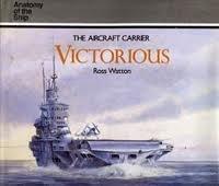 the aircraft carrier victorious 1st edition ross watton 1557500266, 978-1557500267