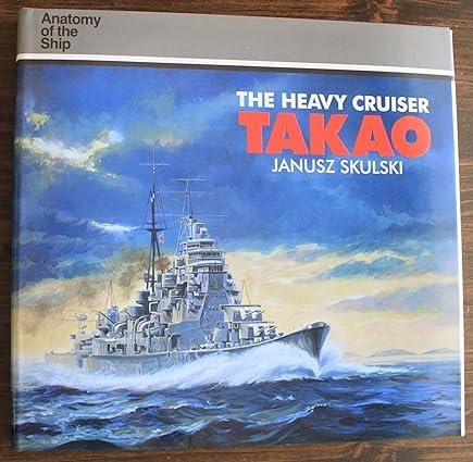 the heavy cruiser takao 1st edition janusz skulski 1557503540, 978-1557503541