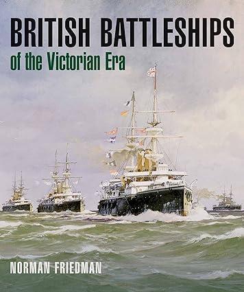 british battleships of the victorian era 1st edition norman friedman 1682473295, 978-1682473290