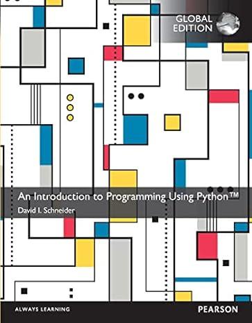 an introduction to programming using python 1st global edition david i. schneider 978-1292103433, 1292103434