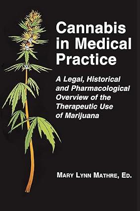 cannabis in medical practice 1st edition mary lynn mathre r.n. 0786403616, 978-0786403615