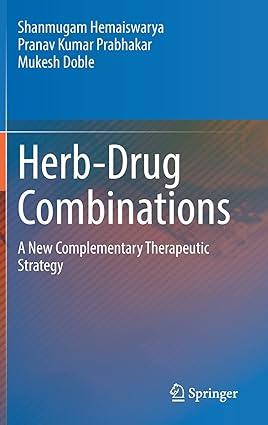 herb drug combinations a new complementary therapeutic strategy 2022 edition shanmugam hemaiswarya, pranav