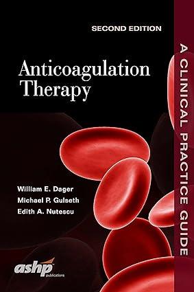 anticoagulation therapy a clinical practice guide 2nd edition william e. dager, michael p. gulseth, edith a.
