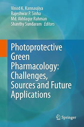 photoprotective green pharmacology challenges sources and future applications 2023 edition vinod k.