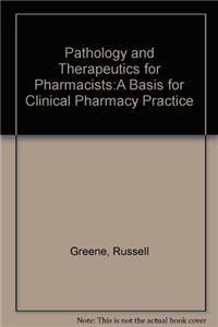 pathology and therapeutics for pharmacists a basis for clinical pharmacy practice 1st edition russell greene