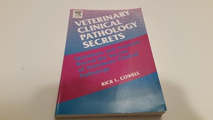veterinary clinical pathology secrets 1st edition rick l. cowell dvm ms mrcvs dacvp 1560536330, 978-1560536338