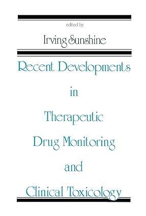 recent developments in therapeutic drug monitoring and clinical toxicology 1st edition irving sunshine