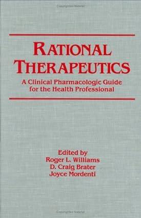 rational therapeutics a clinical pharmacologic guide for the health professional 1st edition roger williams