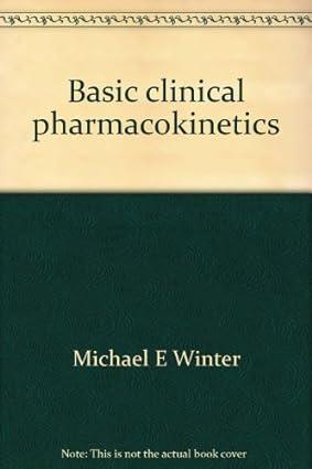 basic clinical pharmacokinetics 2nd edition michael e winter 0915486083, 978-0915486083